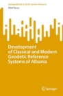 Development of Classical and Modern Geodetic Reference Systems of Albania - Book