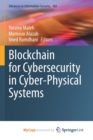 Blockchain for Cybersecurity in Cyber-Physical Systems - Book