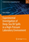 Experimental Investigation of Deep-Sea Oil Spills in a High-Pressure Laboratory Environment - Book