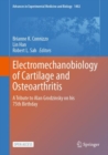 Electromechanobiology of Cartilage and Osteoarthritis : A Tribute to Alan Grodzinsky on his 75th Birthday - Book