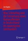 Max Schmeling und die Entstehung eines Nationalhelden in Deutschland im zwanzigsten Jahrhundert - Book