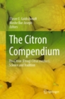 The Citron Compendium : The Citron (Etrog) Citrus medica L.: Science and Tradition - Book