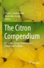 The Citron Compendium : The Citron (Etrog) Citrus medica L.: Science and Tradition - Book