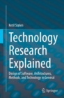 Technology Research Explained : Design of Software, Architectures, Methods, and Technology in General - Book