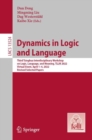 Dynamics in Logic and Language : Third Tsinghua Interdisciplinary Workshop on Logic, Language, and Meaning, TLLM 2022, Virtual Event, April 1-4, 2022, Revised Selected Papers - Book