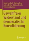 Gewaltfreier Widerstand und demokratische Konsolidierung - Book