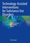 Technology-Assisted Interventions for Substance Use Disorders - Book