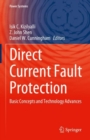 Direct Current Fault Protection : Basic Concepts and Technology Advances - Book