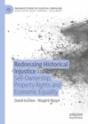 Redressing Historical Injustice : Self-Ownership, Property Rights and Economic Equality - Book