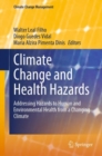 Climate Change and Health Hazards : Addressing Hazards to Human and Environmental Health from a Changing Climate - Book