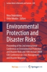 Environmental Protection and Disaster Risks : Proceeding of the 2nd International Conference on Environmental Protection and Disaster Risks and 10th Annual CMDR COE Conference on Crisis Management and - Book