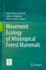 Movement Ecology of Afrotropical Forest Mammals - Book