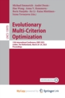Evolutionary Multi-Criterion Optimization : 12th International Conference, EMO 2023, Leiden, The Netherlands, March 20-24, 2023, Proceedings - Book