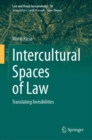 Intercultural Spaces of Law : Translating Invisibilities - Book