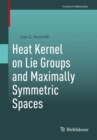 Heat Kernel on Lie Groups and Maximally Symmetric Spaces - Book