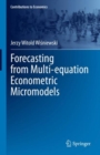 Forecasting from Multi-equation Econometric Micromodels - Book