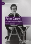 Peter Carey : The Making of a Global Novelist - Book