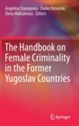 The Handbook on Female Criminality in the Former Yugoslav Countries - Book
