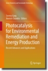 Photocatalysis for Environmental Remediation and Energy Production : Recent Advances and Applications - Book