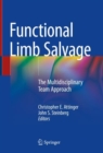 Functional Limb Salvage : The Multidisciplinary Team Approach - Book