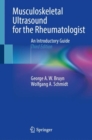 Musculoskeletal Ultrasound for the Rheumatologist : An Introductory Guide - Book