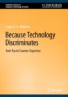 Because Technology Discriminates : Anti-Racist Counter-Expertise - Book