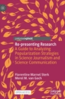 Re-presenting Research : A Guide to Analyzing Popularization Strategies in Science Journalism and Science Communication - Book