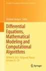 Differential Equations, Mathematical Modeling and Computational Algorithms : DEMMCA 2021, Belgorod, Russia, October 25–29 - Book