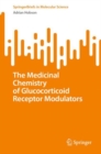 The Medicinal Chemistry of Glucocorticoid Receptor Modulators - Book