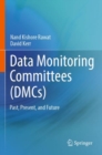 Data Monitoring Committees (DMCs) : Past, Present, and Future - Book