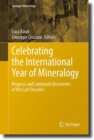 Celebrating the International Year of Mineralogy : Progress and Landmark Discoveries of the Last Decades - Book