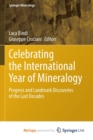 Celebrating the International Year of Mineralogy : Progress and Landmark Discoveries of the Last Decades - Book