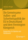 Die Gemeinsame Außen- und Sicherheitspolitik der EU in Deutschland und dem Vereinigten Konigreich : Kooperation, Ko-Optation und Wettbewerb - Book