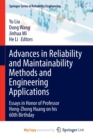 Advances in Reliability and Maintainability Methods and Engineering Applications : Essays in Honor of Professor Hong-Zhong Huang on his 60th Birthday - Book