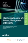 Edge Computing and IoT : Systems, Management and Security : Third EAI International Conference, ICECI 2022, Virtual Event, December 13-14, 2022, Proceedings - Book