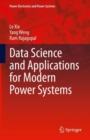 Data Science and Applications for Modern Power Systems - Book