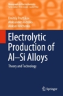 Electrolytic Production of Al–Si Alloys : Theory and Technology - Book