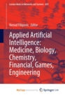 Applied Artificial Intelligence : Medicine, Biology, Chemistry, Financial, Games, Engineering - Book