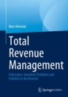 Total Revenue Management : Fallstudien, bewahrte Praktiken und Einblicke in die Branche - Book