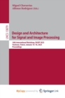 Design and Architecture for Signal and Image Processing : 16th International Workshop, DASIP 2023, Toulouse, France, January 16-18, 2023, Proceedings - Book
