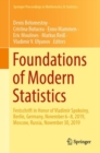 Foundations of Modern Statistics : Festschrift in Honor of Vladimir Spokoiny, Berlin, Germany, November 6–8, 2019, Moscow, Russia, November 30, 2019 - Book