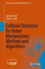 Collision Detection for Robot Manipulators: Methods and Algorithms - Book