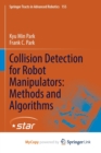 Collision Detection for Robot Manipulators : Methods and Algorithms - Book