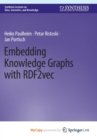 Embedding Knowledge Graphs with RDF2vec - Book