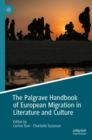 The Palgrave Handbook of European Migration in Literature and Culture - Book