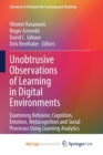 Unobtrusive Observations of Learning in Digital Environments : Examining Behavior, Cognition, Emotion, Metacognition and Social Processes Using Learning Analytics - Book