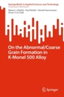 On the Abnormal/Coarse Grain Formation in K-Monel 500 Alloy - Book