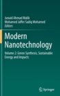Modern Nanotechnology : Volume 2: Green Synthesis, Sustainable Energy and Impacts - Book