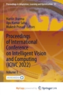 Proceedings of International Conference on Intelligent Vision and Computing (ICIVC 2022) : Volume 1 - Book