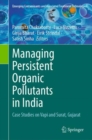 Managing Persistent Organic Pollutants in India : Case Studies on Vapi and Surat, Gujarat - Book